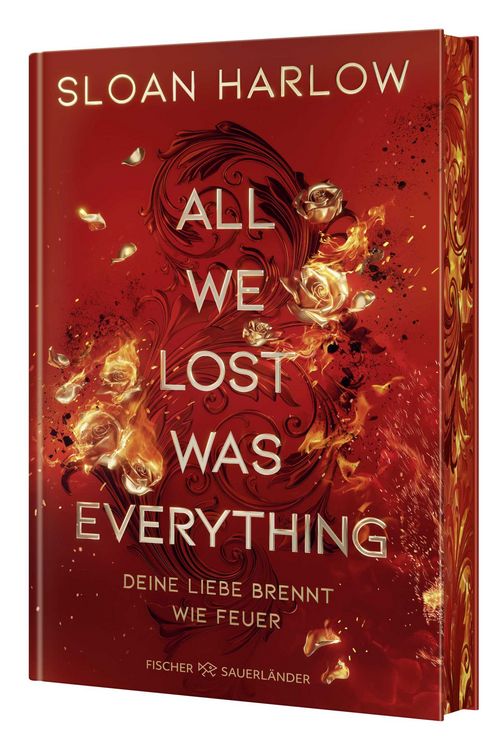 Produktbild: All We Lost Was Everything &ndash; Deine Liebe brennt wie Feuer