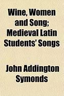 Produktbild: Wine, Women and Song; Medieval Latin Students' Songs