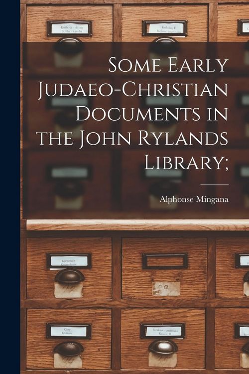 Produktbild: Some Early Judaeo-Christian Documents in the John Rylands Library;