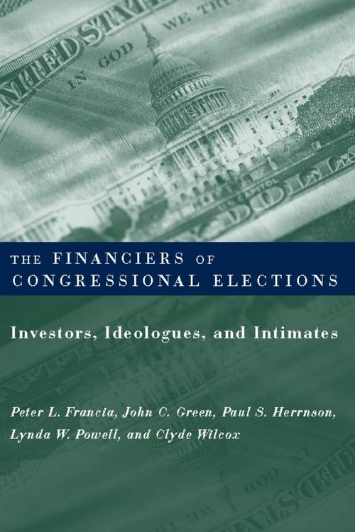 Produktbild: The Financiers of Congressional Elections