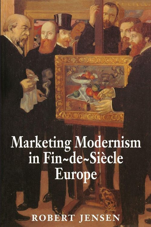 Produktbild: Marketing Modernism in Fin-de-Si&egrave;cle Europe