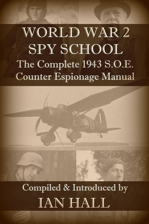 Produktbild: World War 2 Spy School The Complete 1943 SOE Counter-Espionage Manual