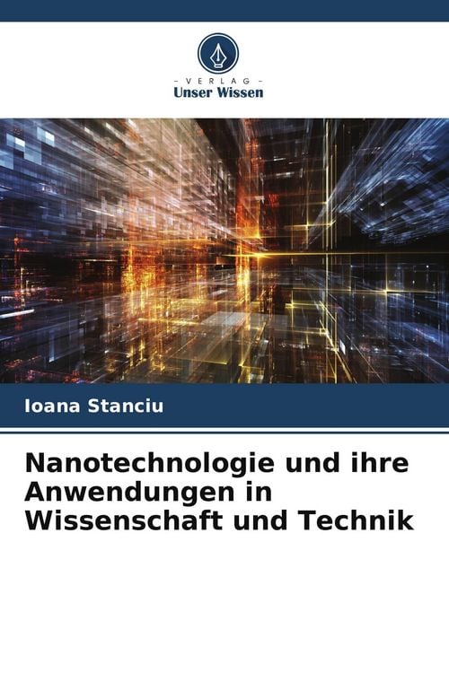 Produktbild: Nanotechnologie und ihre Anwendungen in Wissenschaft und Technik