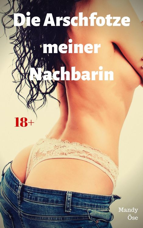 Produktbild: Die Arschfotze meiner Nachbarin