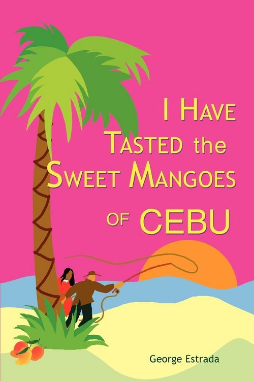Produktbild: I Have Tasted the Sweet Mangoes of Cebu
