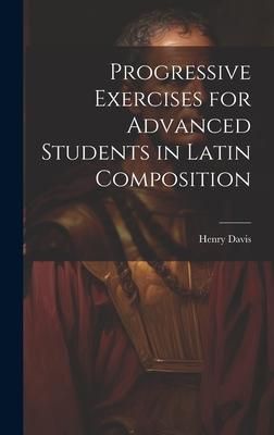Produktbild: Progressive Exercises for Advanced Students in Latin Composition