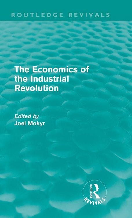 Produktbild: The Economics of the Industrial Revolution (Routledge Revivals)