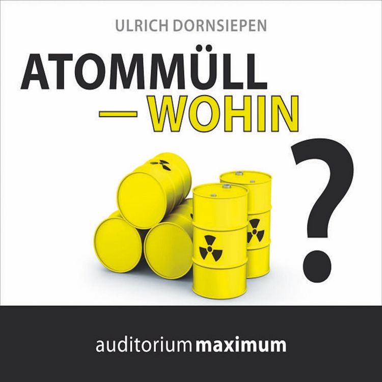 Produktbild: Atomm&uuml;ll - wohin? (Ungek&uuml;rzt)