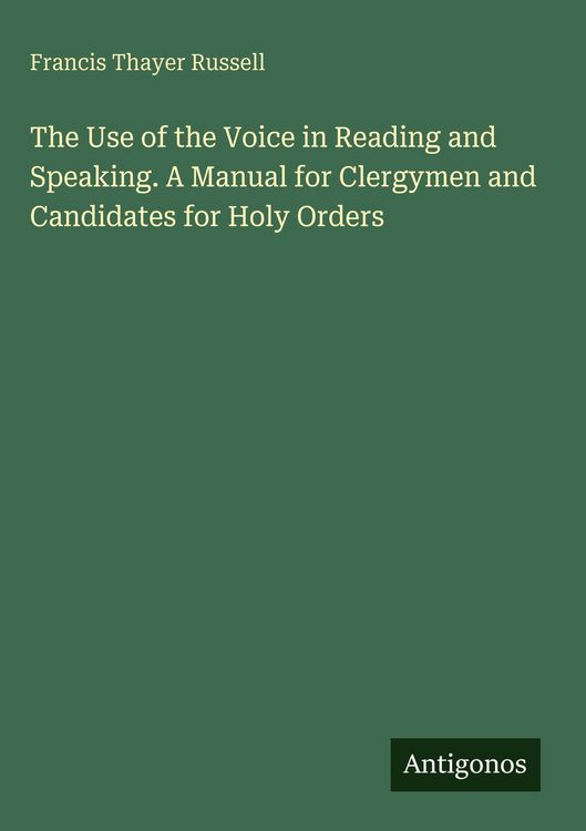 Produktbild: The Use of the Voice in Reading and Speaking. A Manual for Clergymen and Candidates for Holy Orders