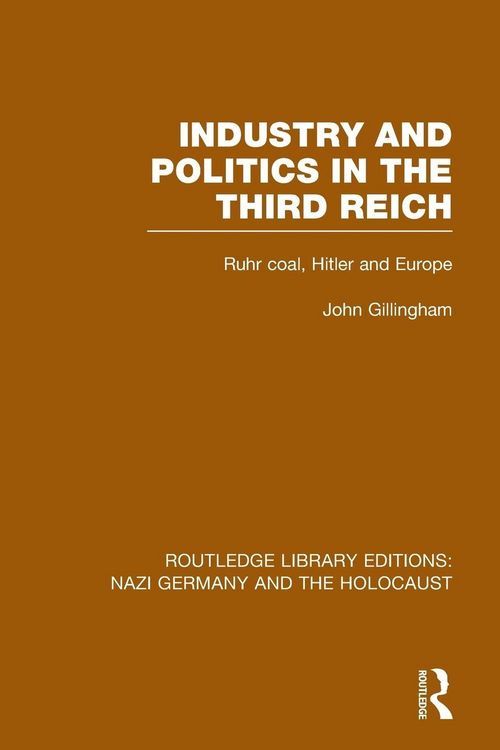 Produktbild: Industry and Politics in the Third Reich (RLE Nazi Germany & Holocaust)