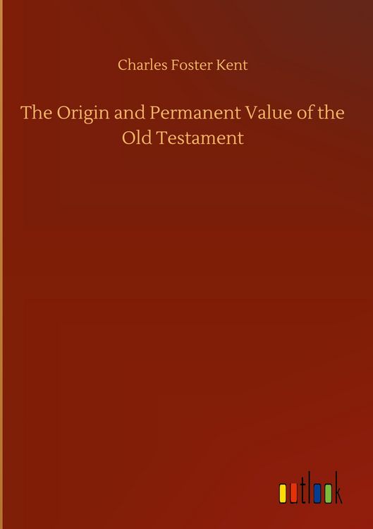 Produktbild: The Origin and Permanent Value of the Old Testament