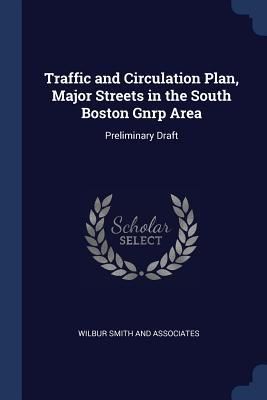 Produktbild: Traffic and Circulation Plan, Major Streets in the South Boston Gnrp Area: Preliminary Draft