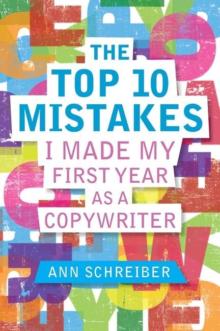 Produktbild: The Top 10 Mistakes I Made My First Year as a Copywriter