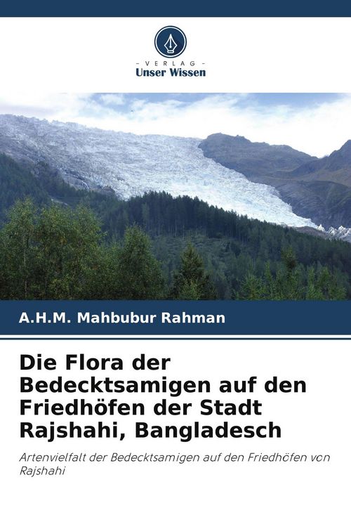 Produktbild: Die Flora der Bedecktsamigen auf den Friedh&ouml;fen der Stadt Rajshahi, Bangladesch