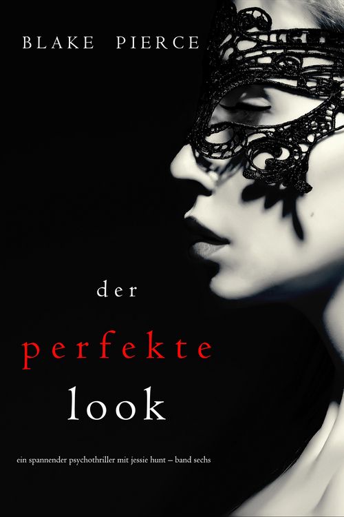 Produktbild: Der Perfekte Look (Ein spannender Psychothriller mit Jessie Hunt - Band Sechs)
