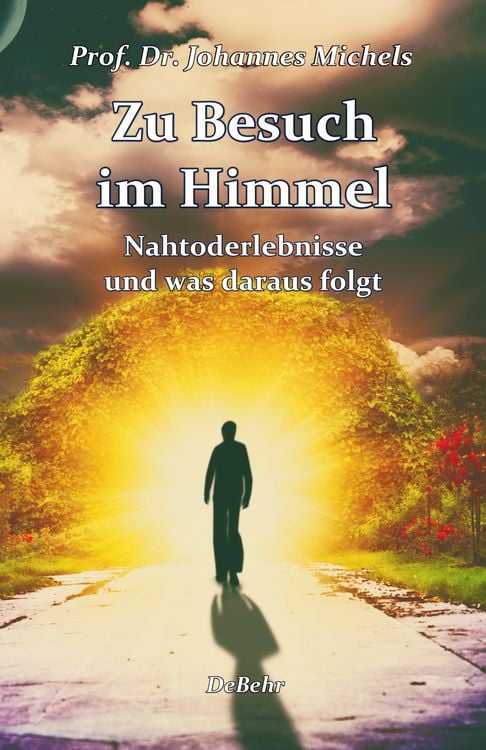 Produktbild: Zu Besuch im Himmel - Nahtoderlebnisse und was daraus folgt - Erweitere Neuausgabe