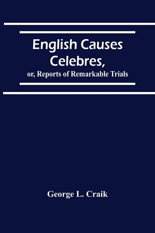 Produktbild: English Causes Celebres, Or, Reports Of Remarkable Trials