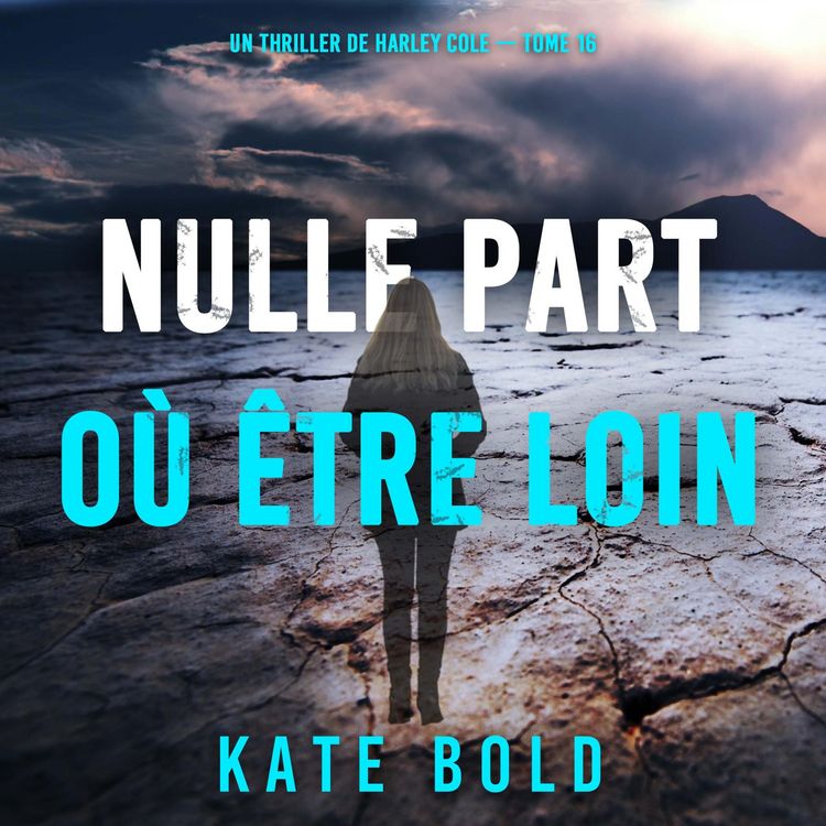 Produktbild: Nulle part o&ugrave; &ecirc;tre loin (Un thriller de Harley Cole &mdash; tome 16)