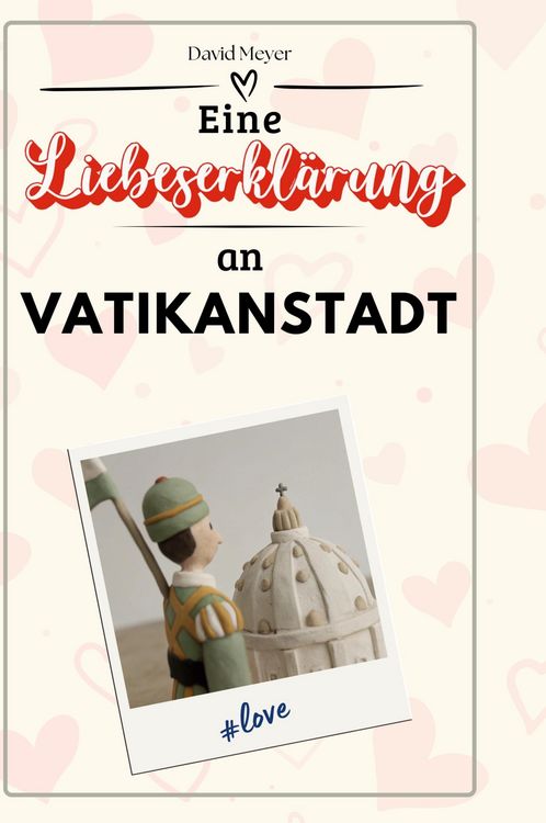 Produktbild: Eine Liebeserkl&auml;rung an Vatikanstadt