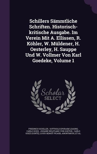 Produktbild: Schillers S&auml;mmtliche Schriften. Historisch-kritische Ausgabe. Im Verein Mit A. Ellissen, R. K&ouml;hler, W. M&uuml;ldener, H. Oesterley, H. Sauppe Und W. Vollme