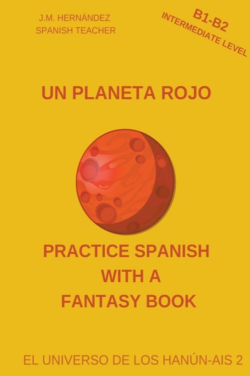 Produktbild: Un Planeta Rojo (B1-B2 Intermediate Level) -- Spanish Graded Readers with Explanations of the Language