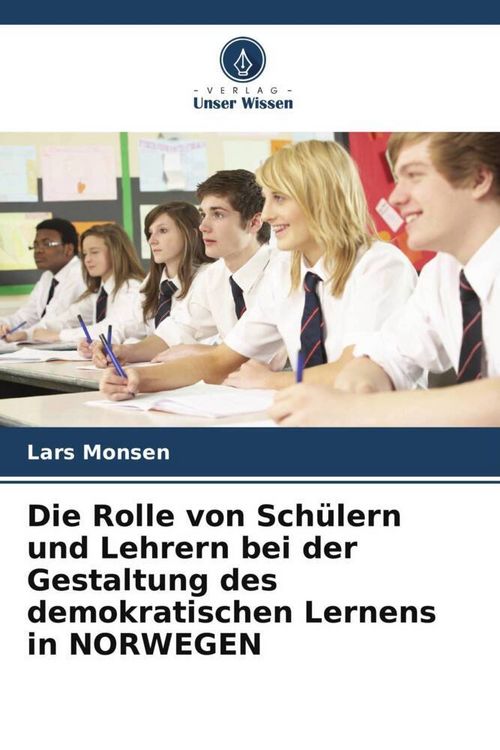 Produktbild: Die Rolle von Sch&uuml;lern und Lehrern bei der Gestaltung des demokratischen Lernens in NORWEGEN