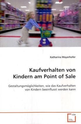 Produktbild: Mayerhofer, K: Kaufverhalten von Kindern am Point of Sale