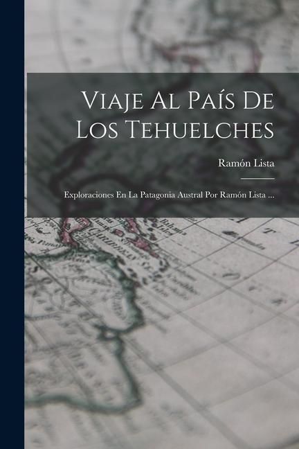 Produktbild: Viaje Al Pa&iacute;s De Los Tehuelches