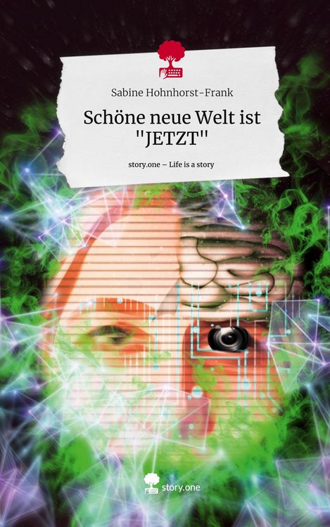Produktbild: Sch&ouml;ne neue Welt ist "JETZT". Life is a Story - story.one