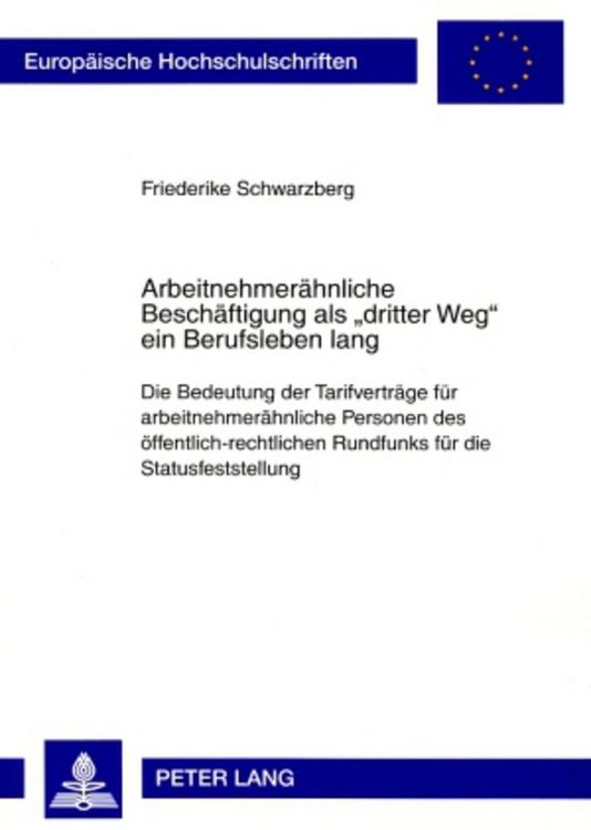 Produktbild: Arbeitnehmer&auml;hnliche Besch&auml;ftigung als &laquo;dritter Weg&raquo; ein Berufsleben lang