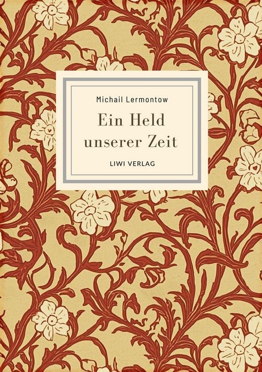 Produktbild: Michail Lermontow: Ein Held unserer Zeit. Vollst&auml;ndige Neuausgabe