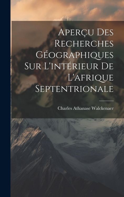 Produktbild: Aper&ccedil;u Des Recherches G&eacute;ographiques Sur L'int&eacute;rieur De L'afrique Septentrionale