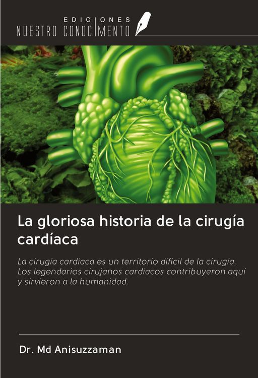 Produktbild: La gloriosa historia de la cirug&iacute;a card&iacute;aca