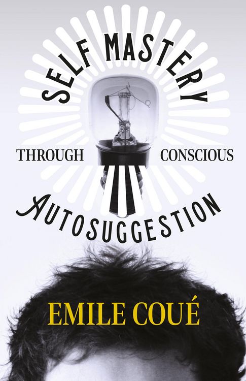 Produktbild: Self Mastery Through Conscious Autosuggestion
