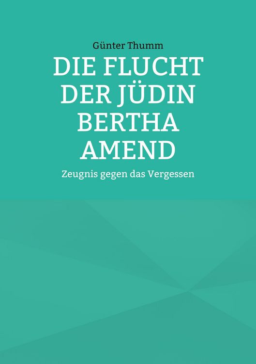 Produktbild: Die Flucht der J&uuml;din Bertha Amend
