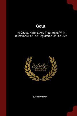 Produktbild: Gout: Its Cause, Nature, And Treatment: With Directions For The Regulation Of The Diet