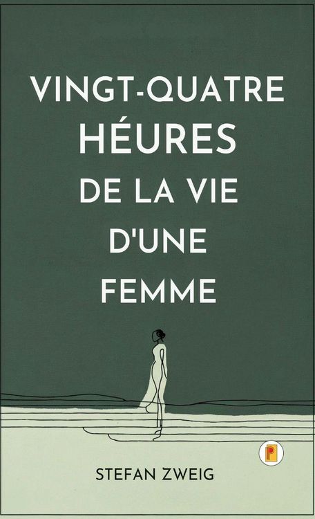 Produktbild: Vingt-quatre Heures De La Vie D'une Femme