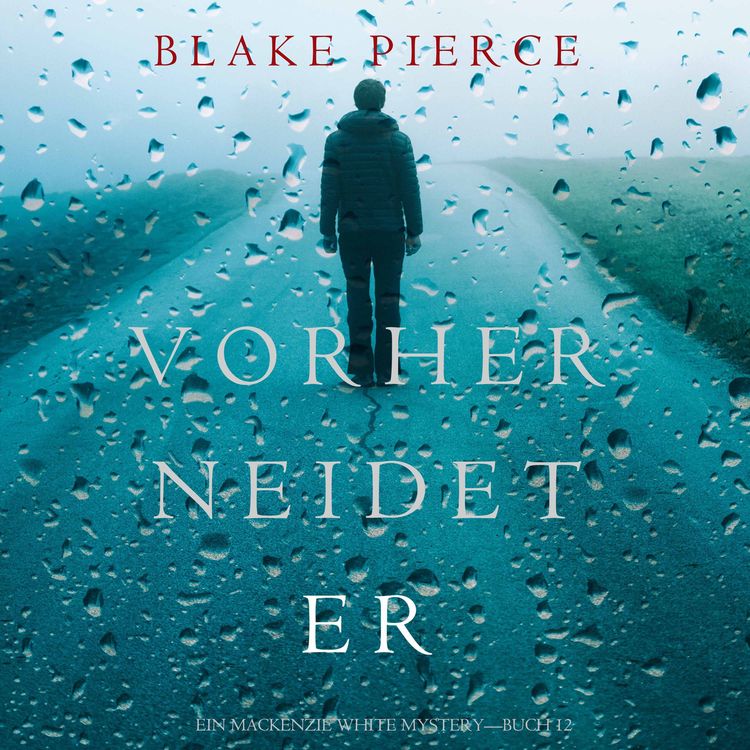 Vorher Neidet Er (Ein Mackenzie White Mystery—Buch 12)