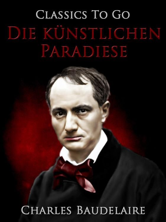 Produktbild: Die k&uuml;nstlichen Paradiese. Die Dichtung vom Haschisch
