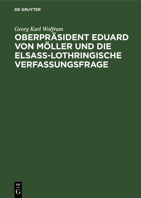 Produktbild: Oberpr&auml;sident Eduard von M&ouml;ller und die Elsass-Lothringische Verfassungsfrage