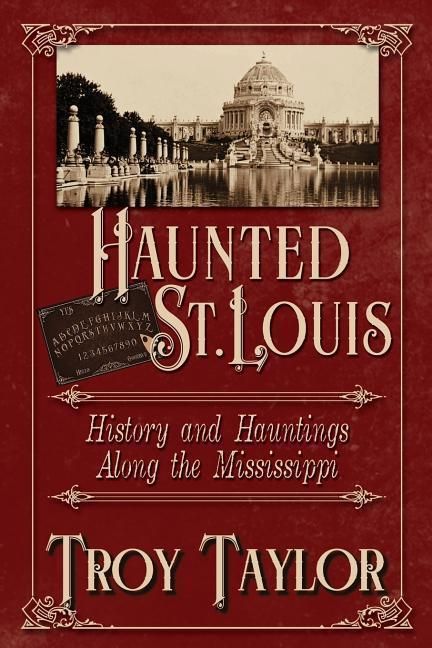 Produktbild: Haunted St. Louis: History & Hauntings Along the Mississippi
