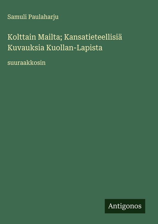 Produktbild: Kolttain Mailta; Kansatieteellisi&auml; Kuvauksia Kuollan-Lapista