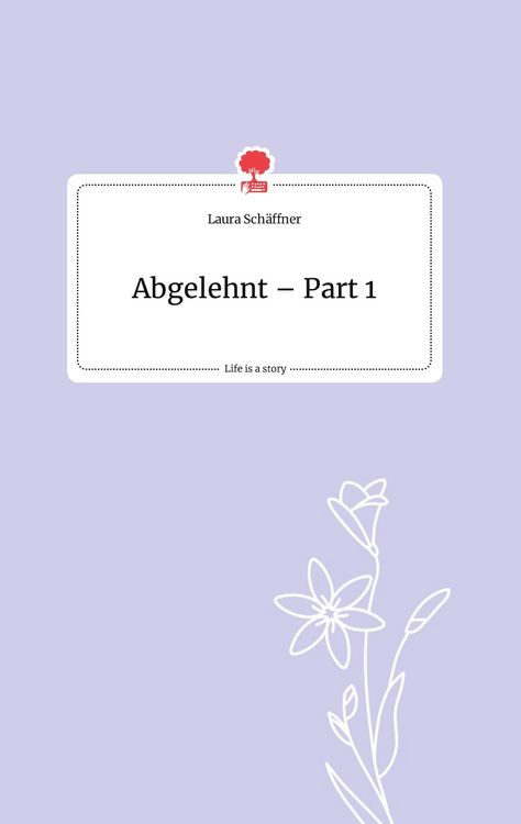 Produktbild: Abgelehnt - Part 1. Life is a Story - story.one
