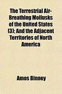 Produktbild: The Terrestrial Air-Breathing Mollusks of the United States (3); And the Adjacent Territories of North America