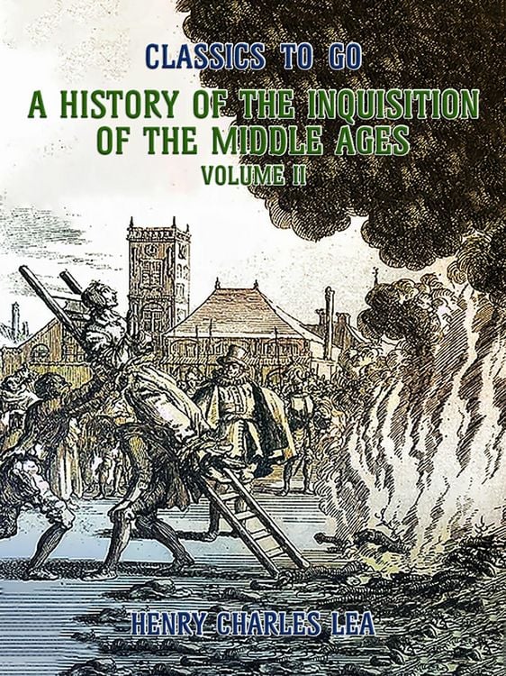 Produktbild: The History of the Inquisition of the Middle Ages Volume II