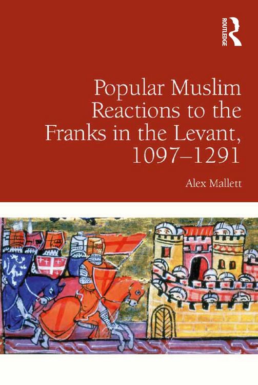 Produktbild: Popular Muslim Reactions to the Franks in the Levant, 1097-1291