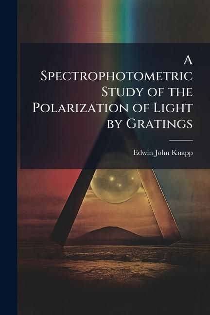 Produktbild: A Spectrophotometric Study of the Polarization of Light by Gratings