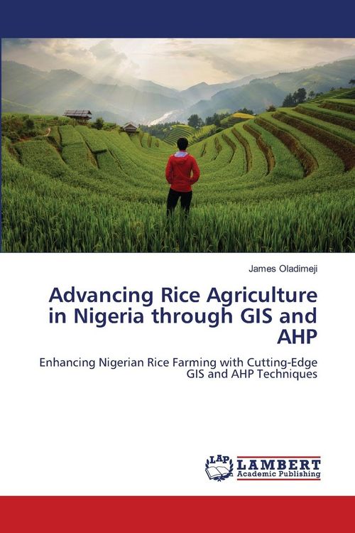 Produktbild: Advancing Rice Agriculture in Nigeria through GIS and AHP