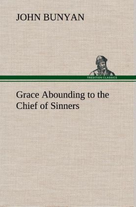 Produktbild: Grace Abounding to the Chief of Sinners