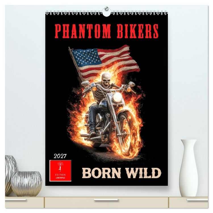 Produktbild: Phantom Bikers - Born Wild (hochwertiger Premium Wandkalender 2027 DIN A2 hoch), Kunstdruck in Hochglanz